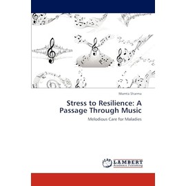 Stress to Resilience: A Passage Through Music: Melodious Care for Maladies