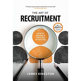 The Art Of Recruitment: How to Become a Limitless Recruiter