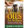 Essential Oils for Wellness: Remedies for Modern Living