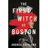 The First Witch of Boston: A Novel