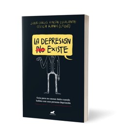 La depresión (no) existe. Guía para no causar daño cuando hables con una persona deprimida