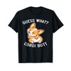 Guess What Corgi Butt Funny Corgi Dog Gift Pun T-Shirt
