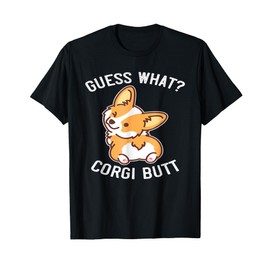Guess What Corgi Butt Funny Corgi Dog Gift Pun T-Shirt