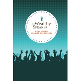 The Wealthy Speaker Daily Success Planner and Journal