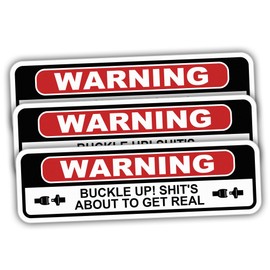 (3pcs) Warning Stickers Buckle Up Shit's About to Get Real Funny Cool Vinyl Stickers 5x1.5in