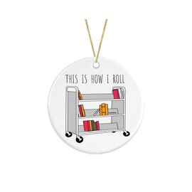 Funny Librarian Christmas Tree Ornament, This is How I Roll Library Cart, Gift for Book Lovers, Book Club, Bookworm Holiday Decor