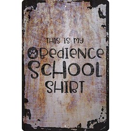 Wall Art Tin Sign This is my obedience school shirt paw print dog funny training Beige Home Decor Funny Gift 12 x 8 Inch