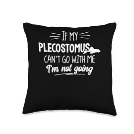 Plecostomus Gift for Fish Lovers - I'm Not Going! Throw Pillow