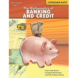 The Mathematics of Banking & Credit: Consumer Math Reproducible