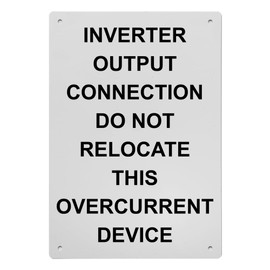 Inverter Output Connection Do Not Relocate Sign, 8.5 x 11 in" OSHA Compliant Policies Regulations Sign, Weatherproof Plastic, UV resistant & Easy-to-Read Signage