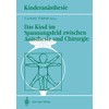 Das Kind im Spannungsfeld zwischen Anästhesie und Chirurgie