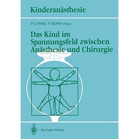 Das Kind im Spannungsfeld zwischen Anästhesie und Chirurgie