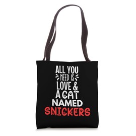 Cat Name Snickers Design - All You Need is Love! Tote Bag