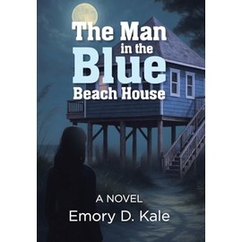 The Man in the Blue Beach House: A Novel