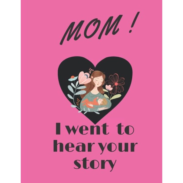 Mom, I Want to Hear Your Story: A Mother’s Guided