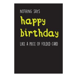 Seriously Just Kidding, Birthday Card for Him, Nothing Says Happy Birthday Like a Piece of Folded Card Funny Birthday Card for Him