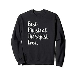 Mama Birdie Best Physical Therapist Ever Sweatshirt