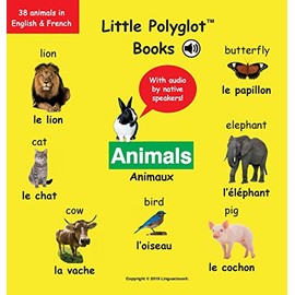 Animals/Animaux: Bilingual French and English Vocabulary Picture Book (with Audio by Native Speakers!)