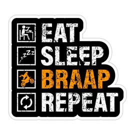Eat Sleep Braap Repeat Sticker | Vinyl | Decal for Bike,Car Window, Bumper, Laptop, Water Bottle, 5"