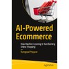 AI-Powered Ecommerce: How Machine Learning Is Transforming Online Shopping