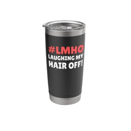 Laughing My Hair Off! Funny Balding And Receding Hairline Stainless Steel Insulated Tumbler