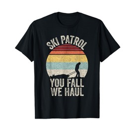 Vintage Retro Ski Patrol You Fall We Haul Skiing Winter T-Shirt