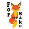 For Fox Sake x 2 Printed Onto White Vinyl Decal/Sticker