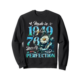 Womens 76th Birthday Floral Made in 1949 Gifts 76 Years Old Sweatshirt