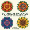 Botanical Balance: A Mandala Colouring Book