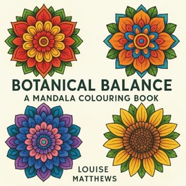 Botanical Balance: A Mandala Colouring Book