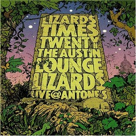 LIZARDS TIMES TWENTY LIVE AT ANTONE'S