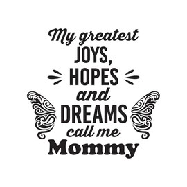 Nursery My Greatest Joys & Dreams Call Me Mommy Mother Mommy Love Parents Forever Wall Art Sticker Designs Vinyl Stickers for Home House Walls Rooms Windows Bedroom Decoration Size (14x14 inch)