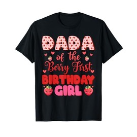 Dada of The Berry First Birthday Girl Sweet One Strawberry T-Shirt