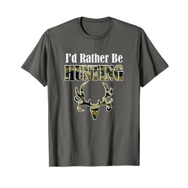 I'D RATHER BE HUNTING Funny Hunter Camo Deer Skull Antlers T-Shirt