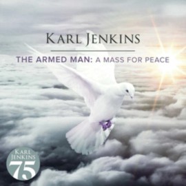 KARL JENKINS KARL JENKINS: THE ARMED MAN - A MASS FOR PEACE NEW CD