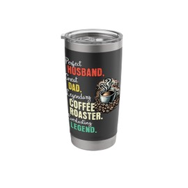 Dad Husband Coffee Roaster Stainless Steel Insulated Tumbler