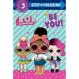 Be You! (L.O.L. Surprise!) (Step into Reading)