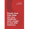  Foods that Can Help Us Live Healthier and Longer
