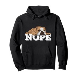 Nope Lazy English Bulldog Dog Lover Gift Pullover Hoodie