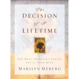 The Decision of a Lifetime: The Most Important Choice You'll Ever Make - Marilyn