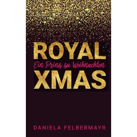 Royal Christmas: Ein Prinz zu Weihnachten