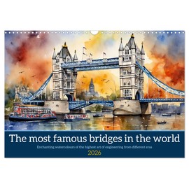 The most famous bridges in the world (Wall Calendar 2026 DIN A3 landscape), CALVENDO 12 Month Wall Calendar: Enchanting watercolours of the highest art of engineering from different eras