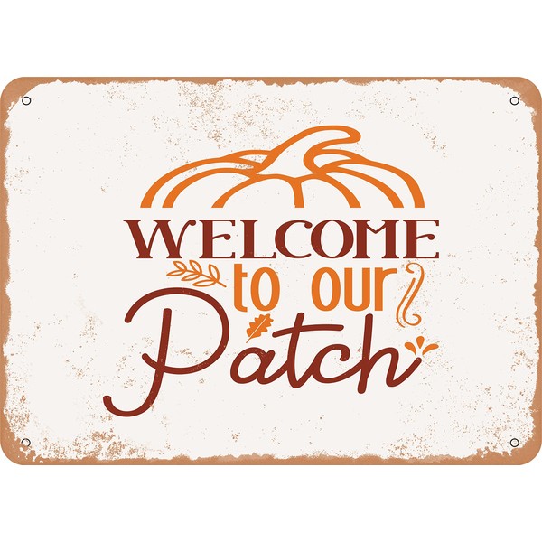 7 x 10 METAL SIGN - Welcome to Our Patch