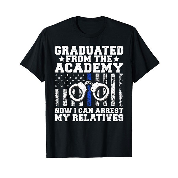 Graduated from the Academy Police T-Shirt