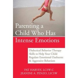 Unbranded Parenting a Child Who Has Intense Emotions: Dialectical Behavior Therapy  - GOOD