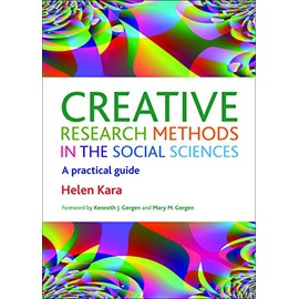 Creative Research Methods in the Social Sciences: A Practical Guide