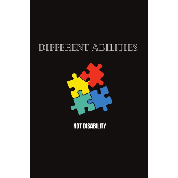 Different Abilities Not Disability: Awareness and advocacy for the Neurodivergent,