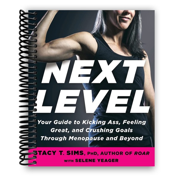Next Level: Your Guide to Kicking Ass, Feeling Great, and