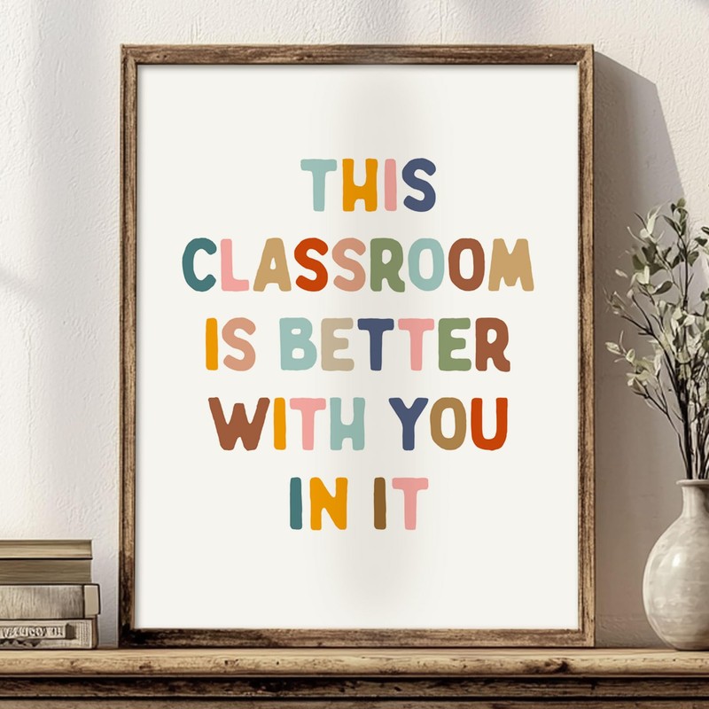 This Classroom Is Better With You Are In It Print,