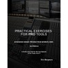 Practical Exercises for Pro Tools - Advanced Music Production Workflows